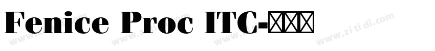 Fenice Proc ITC字体转换 Fenice Proc ITC字体转换
